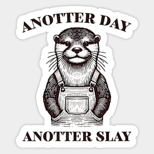 Anotter Day Anotter Slay Sticker